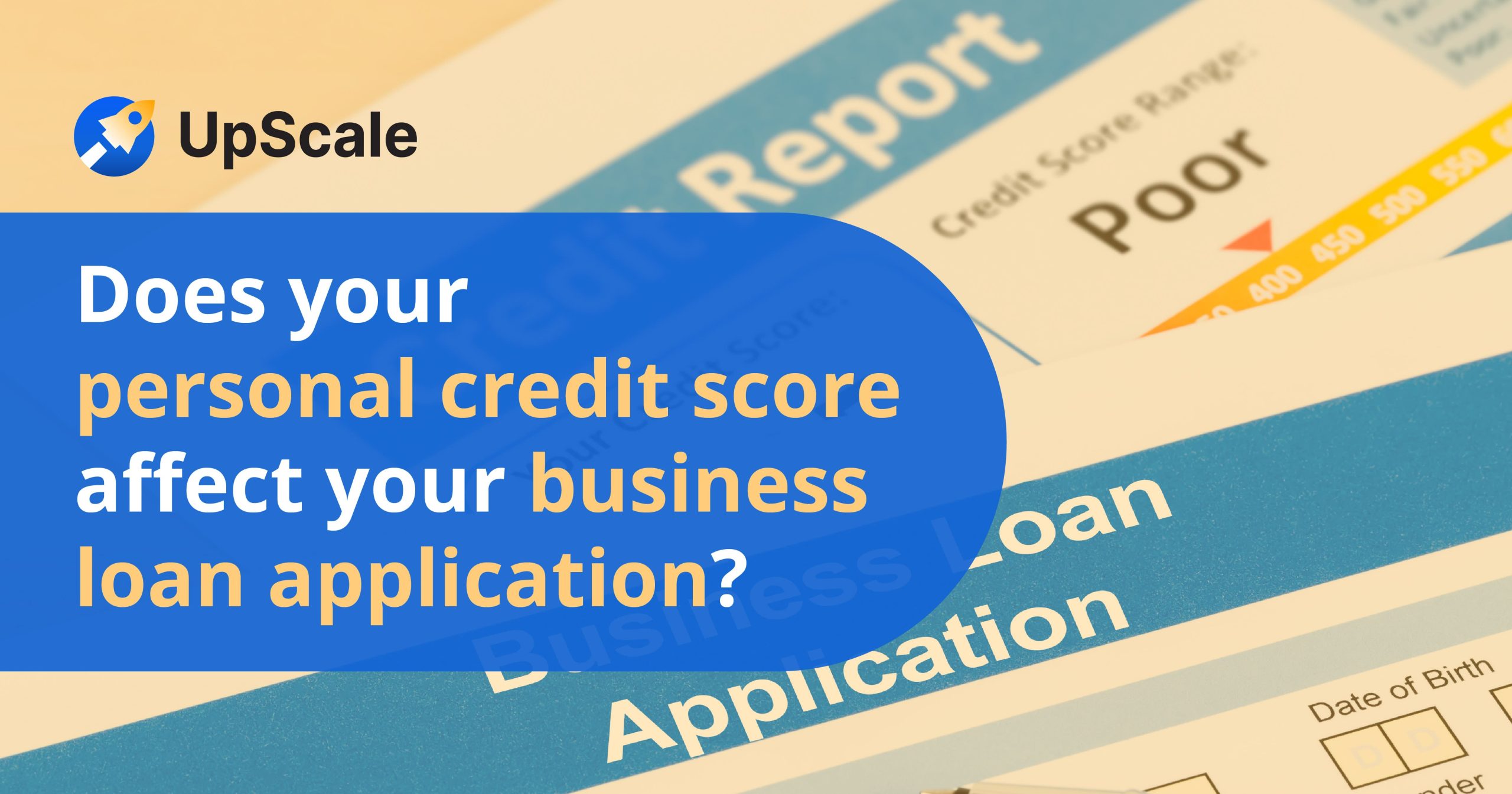 Does Your Personal Credit Score Affect Your Business Loan Application does-your-personal-credit-score-affect-your-business-loan-application